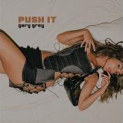 Gary Grey Push It