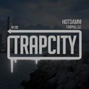 Hotdamn Tropkillaz