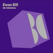 Be Original Ewan Rill