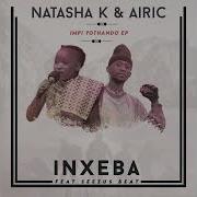 Silamulele Natasha K Airic Track 4 Of 5 Impiyothando Ep Isgubhsa Airic