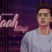 Jass Manak Naah Lofi