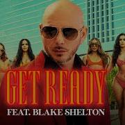 Get Ready Pitbull Feat Blake Shelton