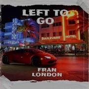 Fran London Left To Go