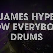 James Hype Now Everybody Drums