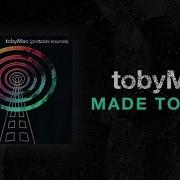 Tobymac Made To Love