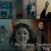 Rozimboy Yaxshimurodov Yolgonchi Yor