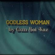 Godless Woman Gun Boi Kaz