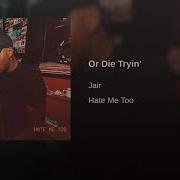 Or Die Tryin Jair