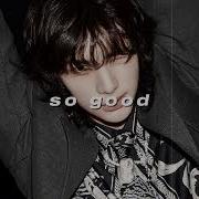 Hyunjin So Good Speed Up Reverb