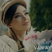 Van Ayvazyan Mi Qich Sirt Unenayir Official Video 2021