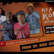 Kea Kola Mikelmike X Tbang The Comander X Mr Mayo Ft Man Give Sa Amapiano Silent Bujwa Rsa