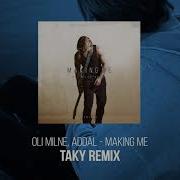 Addal Making Me Taky Remix