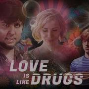 Love Is Like A Drug