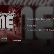 Remember Me Feat Man Man Yung Jay