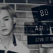 8D Agust D Suga Give It To Me