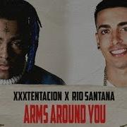 Original Arms Around You Xxxtentacion Rio Santana