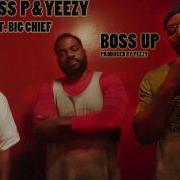 Boss Up Feat Big Chief Yeezy Boss Parker