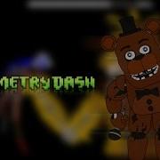 Top 5 Levels Of Five Nights At Freddy S Geometry Dash