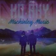 Mackinley Music Ho Ahy Mackinley Music Officiel