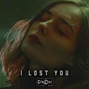 Dndm I Lost You