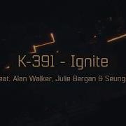 K 391 Ft Alan Walker Ignite Tonyz Remix