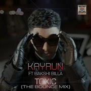 Toxic The Bounce Mix Feat Bakshi Billa Kayrun