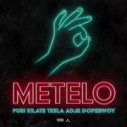 Puri Kilate Tesla Adje Metelo Ft Dopebwoy