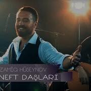 Zamiq Neft Daslari Mp3