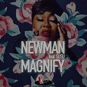 Magnify Newman Dave Anthony Susu Bobien