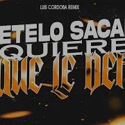 Luis Cordoba Remix Metelo Y Sacalo