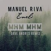 Manuel Riva Eneli Mhm Mhm Dave Andres Remix