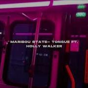 Maribou State Feat Holly Walker Tongue Slowed