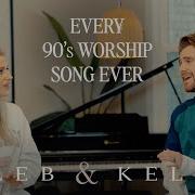 Every 90S Worship Song Ever Caleb Kelsey On Spotify And Apple Music Caleb Kelsey