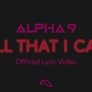 All That I Can Alpha 9