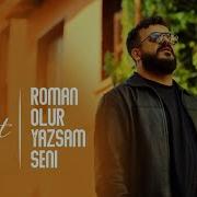 Velet Roman Olur Yazsam
