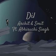 Archit Smit Dil Feat Abhiruchi Singh