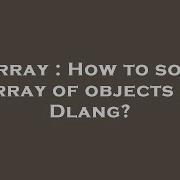 Array How To Sort Array Of Objects In Dlang Hey Delphi