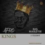 Afro Kings Feat Teedot Big Narstie