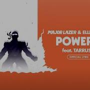 Major Lazer Ellie Goulding Powerful Feat Tarrus Riley Official Lyric Video Major Lazer Official