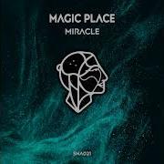 Magic Place Miracle Original Mix