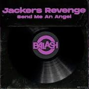 Jackers Revenge Send Me An Angel