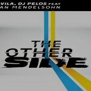 Dj Pelos The Other Side Feat Jonathan Mendelsohn Beat Fm