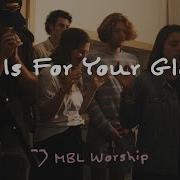 All Is For Your Glory I Exalt Thee Live Feat Sarah Mezzour Nathan Luna Brennan Joseph