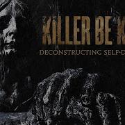 Deconstructing Self Destruction Killer Be Killed