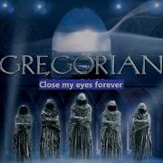 Gregorian Close My Eyes Forever Megatickner