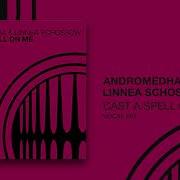 Andromedha Linnea Schossow Cast A Spell On Me