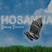 Banzy Banero Hosanna Lyrics Video Banzy Banero