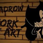 Work Of Art Bendy And The Ink Machine Song Shadrow