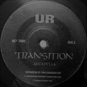 Underground Resistance Transition Accapella