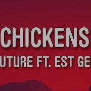 Future Chickens Lyrics Ft Est Gee Royal Tune